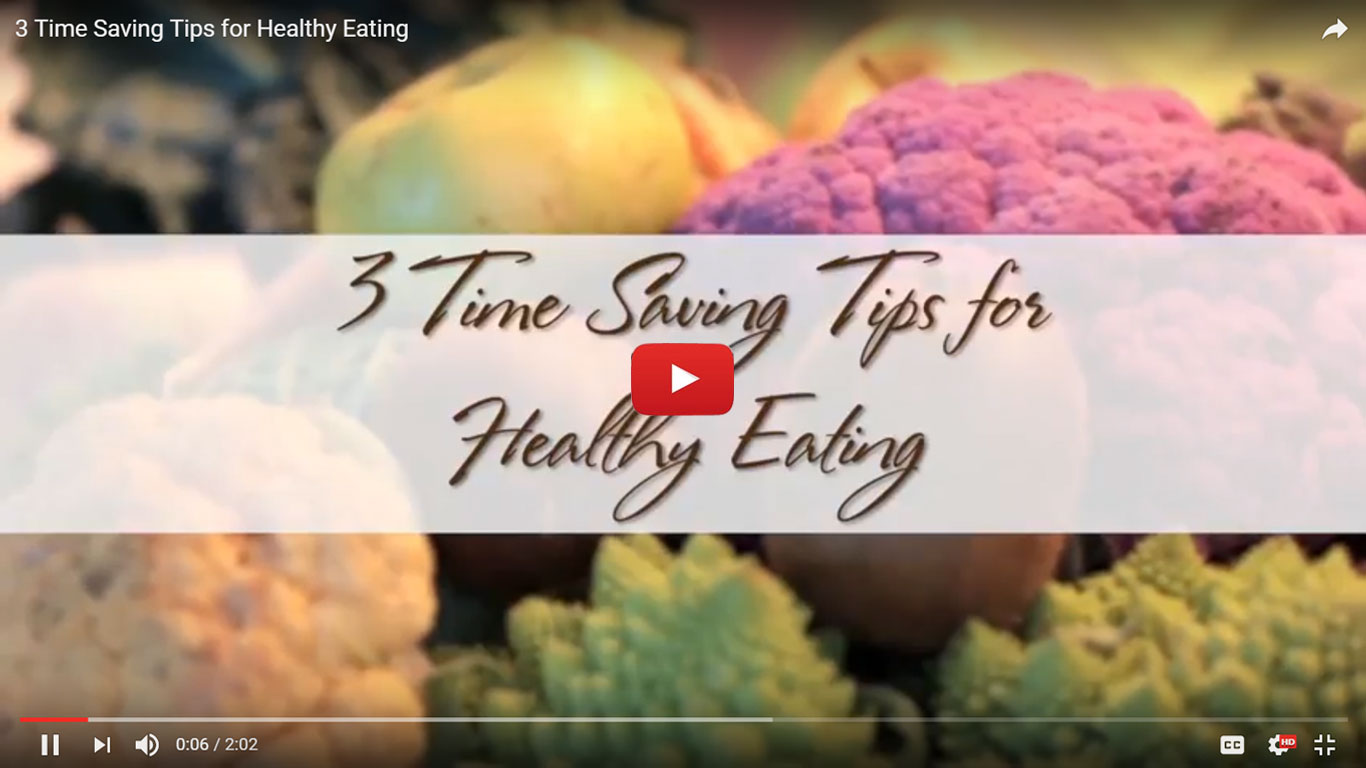 3 Time Saving Tips for Healthy Eating