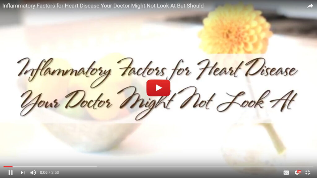 Inflammatory Factors for Heart Disease Your Doctor Might Not Look At But Should